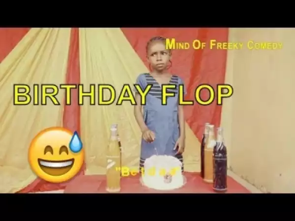 Video: Naija Comedy - Birthday Flop (Comedy Skit)